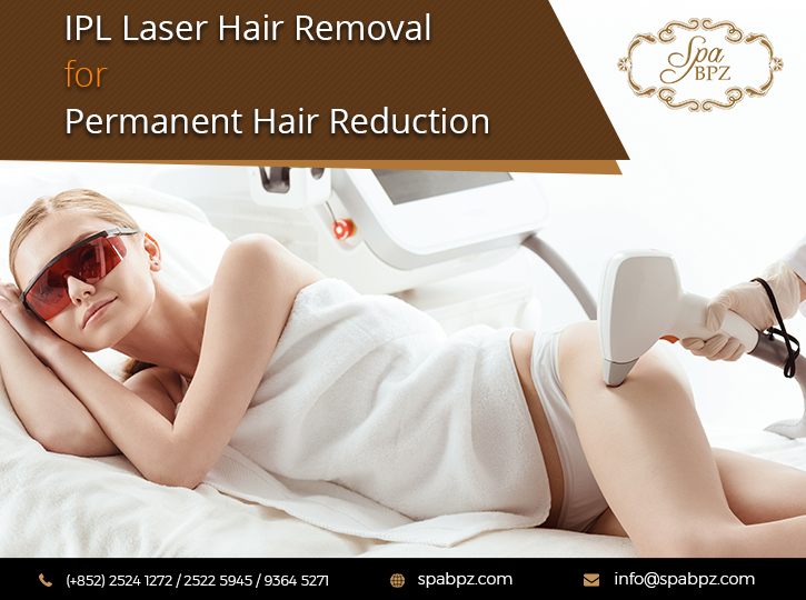 Why Must You Consider Ipl Laser Hair Removal for Permanent Hair Reduction?